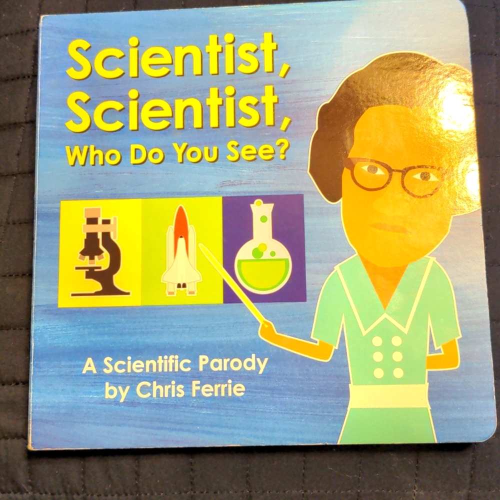 Scientist, Scientist What Do You See?